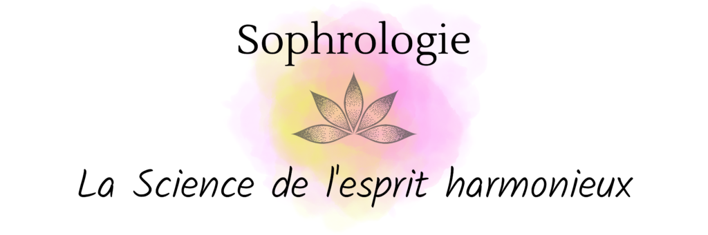 La Sophrologie, science de l'esprit harmonieux